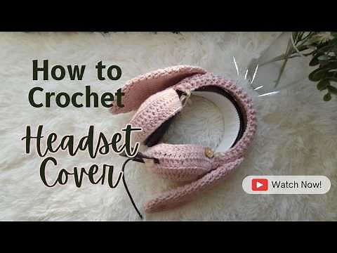 How to Crochet a Bunny Headphone Cover | adjustable and removable Tutorial - Low sew crochet pattern