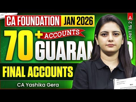 Final Accounts CA Foundation | CA Foundation Accounts Jan 2026 | CA Yashika Gera