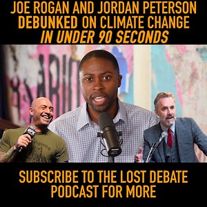 32K views · 158 reactions | Joe Rogan and Jordan Peterson DEBUNKED on climate change in under 90 seconds on The Lost Debate Podcast! Subscribe to The Lost Debate here: https://podcasts.apple.com/us/podcast/the-lost-debate/id1591300785 | MeidasTouch | Facebook