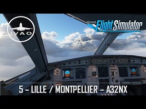Flight Simulator | FR | IVAO | 5 : LILLE - MONTPELLIER / A32NX