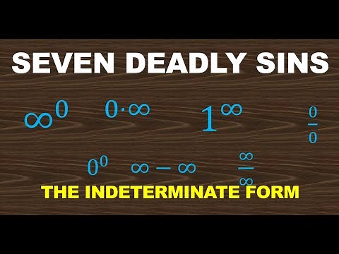 The Seven Deadly Sins ( Indeterminate Form)
