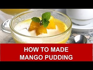 Mango pudding - How to make in 3 simple steps