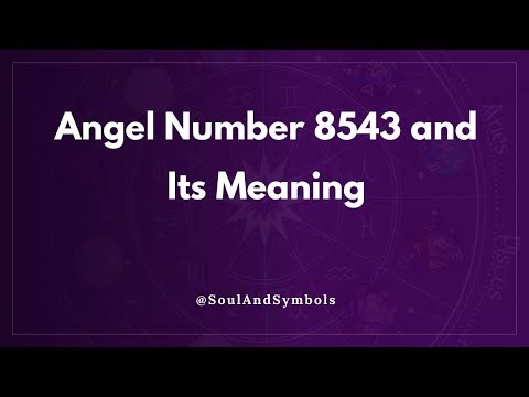 Angel Number 8543 and Its Meaning | 8543 Meaning 🌟