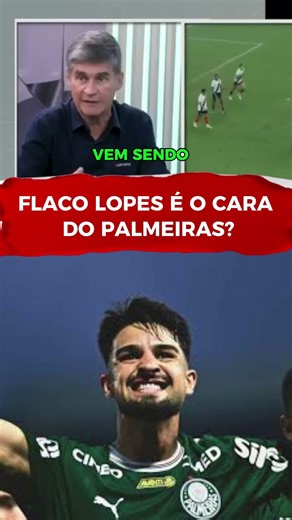 FLACO LOPES É O CARA DO PALMEIRAS?