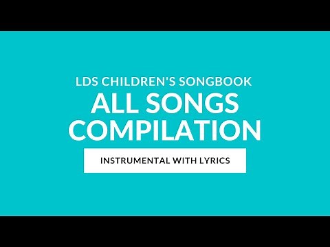 LDS Children's Songbook (ALL SONGS) | Instrumental with Lyrics | LDS Primary Sing Along