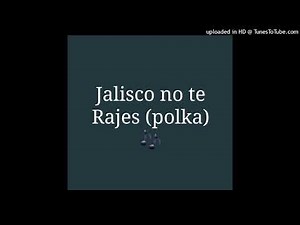 Ay Jalisco No Te Rajes (polka)