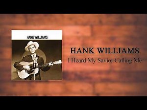 Hank Williams - I Heard My Savior Calling Me (Overdub)