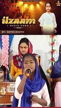 Ilzaam MASIH SONG BY SISTER ROOTH
