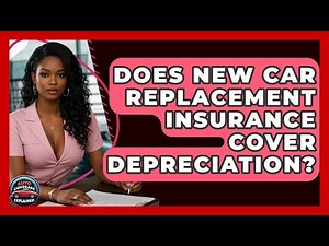 Does New Car Replacement Insurance Cover Depreciation? - Auto Coverage Explained