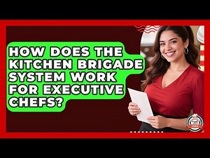 How Does The Kitchen Brigade System Work For Executive Chefs? - Food Service Jobs