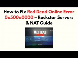 How to Fix Red Dead Online Error 0x500a0000 – Rockstar Servers & NAT Guide