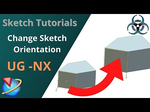 Unigraphics NX- Sketch Tutorial || Change Sketch Orientation.