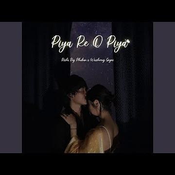 Piya Re O Piya