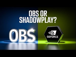 What's Better OBS or GeForce ShadowPlay?