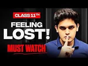 Class 11th - Feeling Lost? | Must Watch | Prashant Kirad