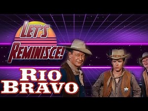 Let's Reminisce! Rio Bravo Movie Review