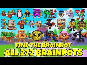 Find the Brainrot [272] How to get ALL 272 BRAINROTS! - Roblox