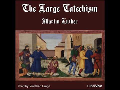 The Large Catechism (Version 2) by Martin LUTHER read by Jonathan Lange | Full Audio Book