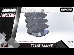 Common Problems - Modelling 3D Screw Threads | Solidworks Tutorial | Stage #08 Eng