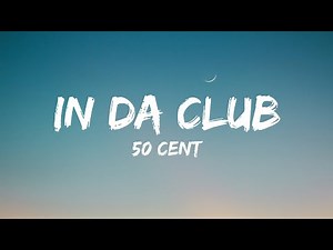 50 Cent - In Da Club (Lyrics)