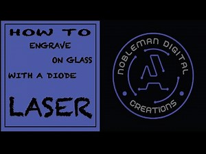 How to Engrave on Glass With a Diode Laser : Step by Step Tutorial