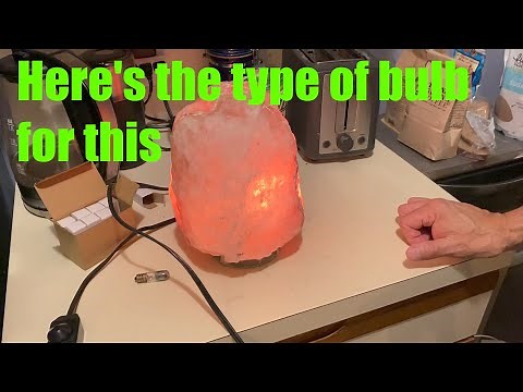 What type of bulb for a Himalayan salt lamp? How to change it.