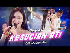 Dara Ayu - Kesucian Ati (Official Music Video) | Ojo Dipadakno Isun Ambi Wong Liyo