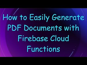 How to Easily Generate PDF Documents with Firebase Cloud Functions