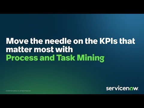 Move the needle on the KPIs that matter most with Process and Task Mining