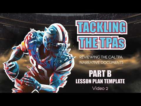 Reviewing the CalTPA Part B: Lesson Plan Template - second half