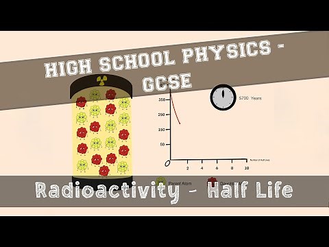 Radioactivity - Half Life - Physics