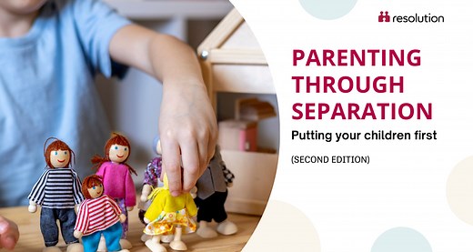 Parenting through separation: putting your children first