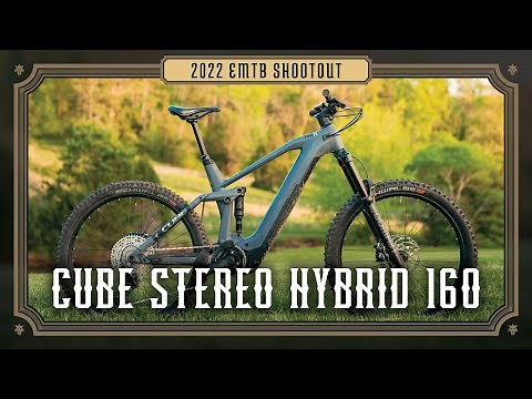 2022 Emtb Shootout - Cube Stereo Hybrid 160 Review