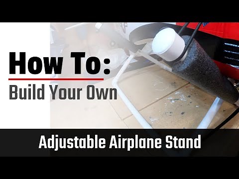 How to Build Your Own Adjustable Airplane Stand, Cheap!