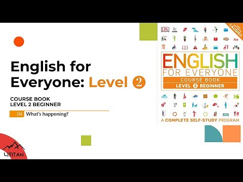 English for Everyone - Level 2 Beginner - Course Book / 04 What’s happening?/