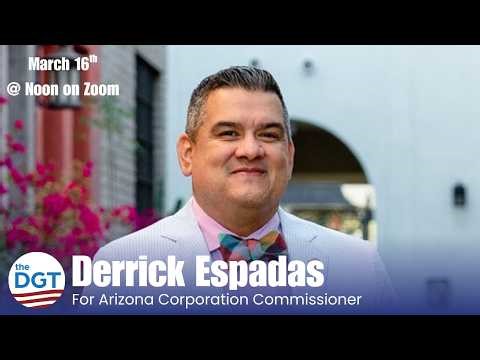TheDGT.org Live Event with Derrick Espadas for Arizona Corporation Commission