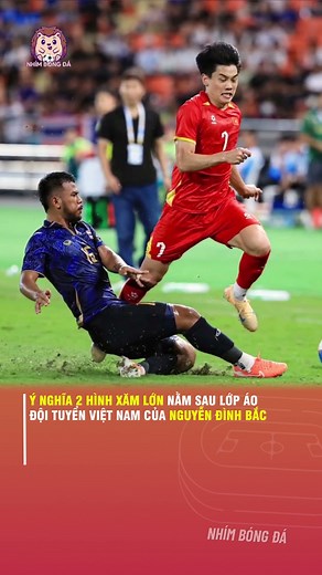 THE MEANING OF THE TWO LARGE TATTOOS ON THE BACK OF NGUYEN DINH BAC'S VIETNAM NATIONAL TEAM JERSEY
