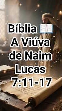 Bíblia 📖A Viúva de Naim. Lucas 7:11-17 #bíbliasagrada #deus #jesus #palavraquesalva #deus #bíblia