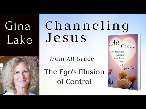 Channeling Jesus: The Ego's Illusion of Control - Spiritual Teachings from Jesus