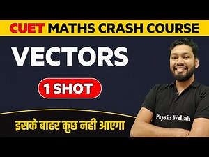 VECTORS in 1 Shot : Maths - All Concepts & Imp. Questions | CUET Crash Course 2022