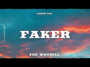 Fee Waybill - Faker (Official Lyric Video)