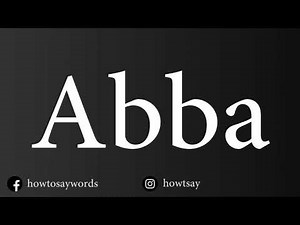 How To Pronounce Abba