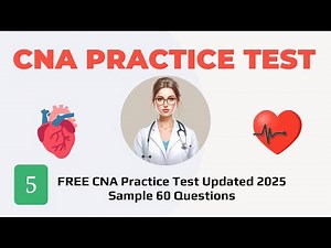 2025 CNA Practice Test - Updated - Free CNA Certification Nursing Assistant Sample 60 Questions