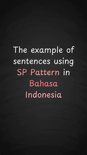 Indonesian Language Lesson | SP Pattern | The example of SP Sentences | Indonesian for beginners