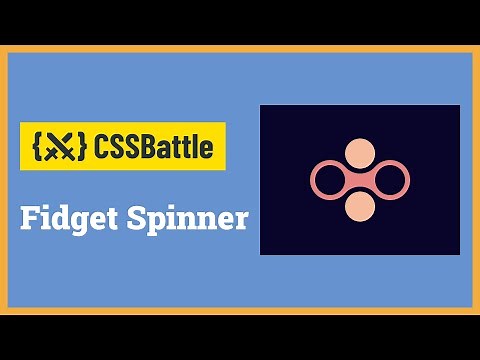 CSS Battle - Fidget Spinner | Target #17 | CSS Challenge