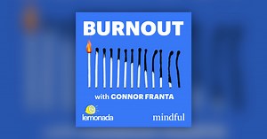 Burnout: Voices from the Frontlines - Burnout with Connor Franta