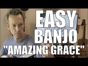 Easy 3 Finger Banjo Song and Tab: "Amazing Grace"