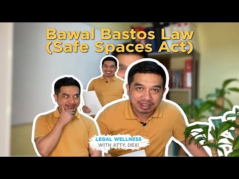 BAWAL BASTOS LAW (SAFE SPACES ACT)