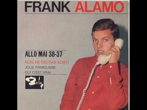 ROBERT "Reviens vite et oublie" Be my Baby à Frank ALAMO
