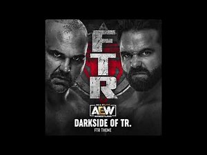 Darkside of TR. (FTR AEW Theme.)
